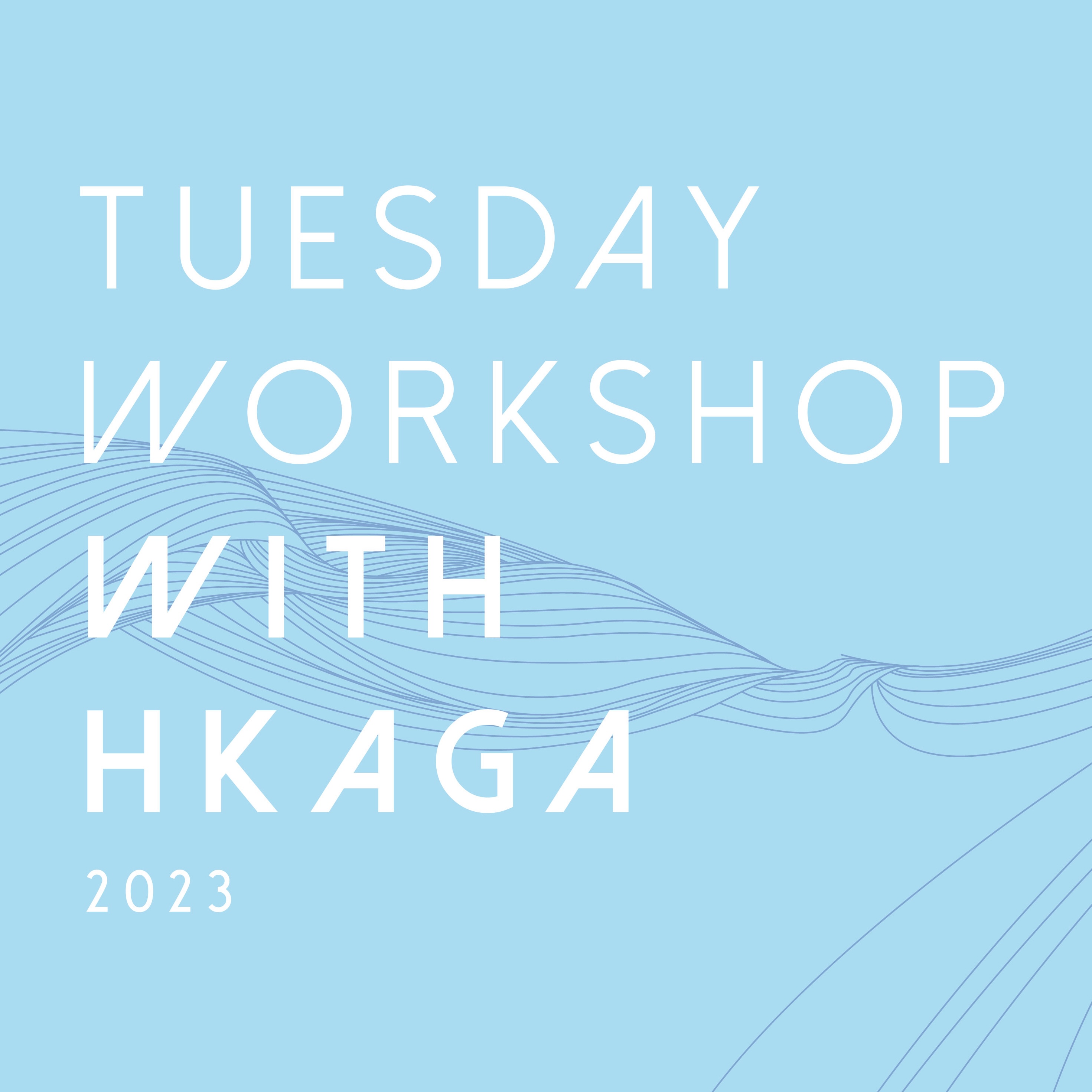 Tuesday Workshops with HKAGA 2023